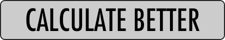 CALCULATE BETTER