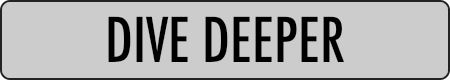 DIVE DEEPER