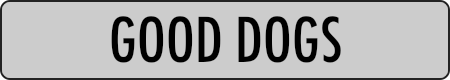 GOOD DOGS