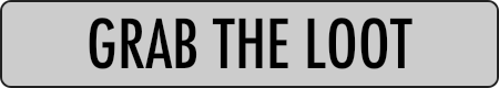 GRAB THE LOOT