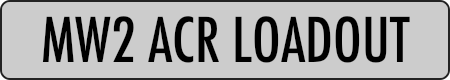 MW2 ACR LOADOUT
