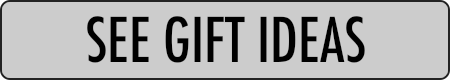 SEE GIFT IDEAS