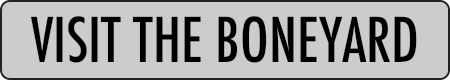 VISIT THE BONEYARD