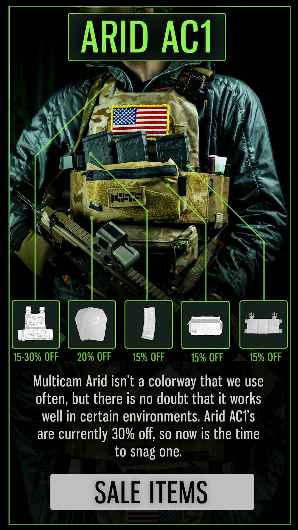 ARID AC1

Multicam Arid isn't a colorway that we use often, but there is no doubt that it works well in certain environments. Arid AC1's are currently 30% off, so now is the time to snag one.

SALE ITEMS