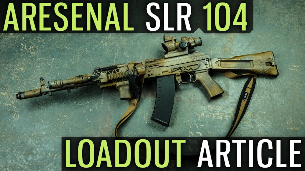 Aresenal SLR 104 Loadout Article