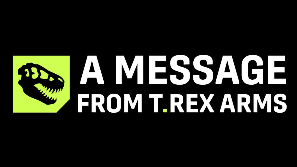 A Message from T.REX ARMS