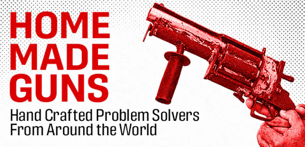 Homemade Guns - Hand Crafted Problem Solvers From Around the World