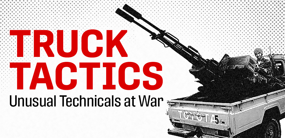 Truck Tactics: Unusual Technicals at War