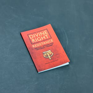The Divine Right of Resistance by Phillip Kayser