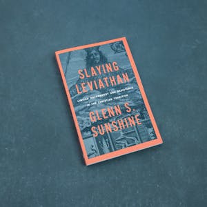 Slaying Leviathan: Limited Government and Resistance in the Christian Tradition by Glenn S. Sunshine